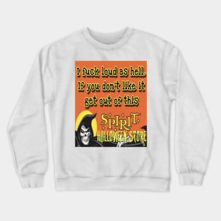 I fuck loud as hell, if you don't like if get out of this Crewneck Sweatshirt